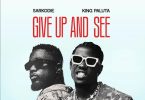 King Paluta - Give Up And See Ft. Sarkodie