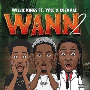 Willie Kings - Wann (Remix) Ft. Ypee & Cojo Rae