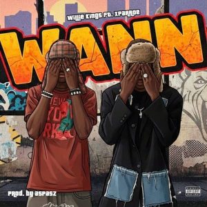 Willie Kings - Wann Ft. Xparroe