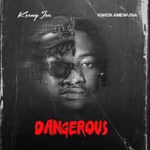 Keeny Ice - Dangerous Ft. Kwesi Amewuga