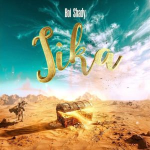Boi Shady - Sika