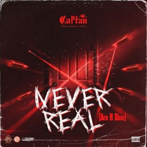 Captan - Never Real (Ara B Diss)