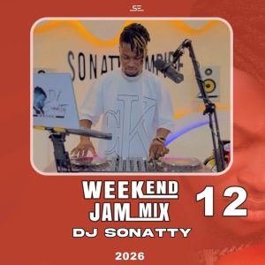 DJ Sonatty - Weekend Jam (Vol. 12) Mixtape