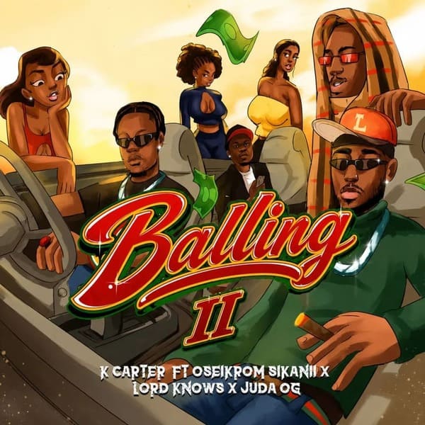 K-Carter - Balling II (Remix) Ft. Oseikrom Sikanii, Lord Knows, JuDa OG