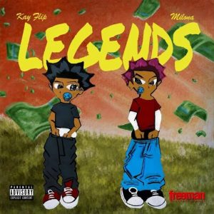 Kay Flip - Legends Ft. Milona