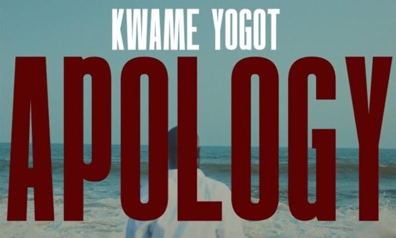 Kwame Yogot - Apology