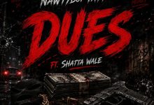 Nawtyboi Tattoo - Dues Ft. Shatta Wale