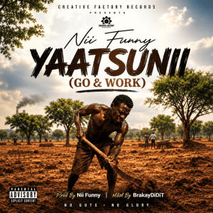 Nii Funny - Yaatsunii (Go & Work)