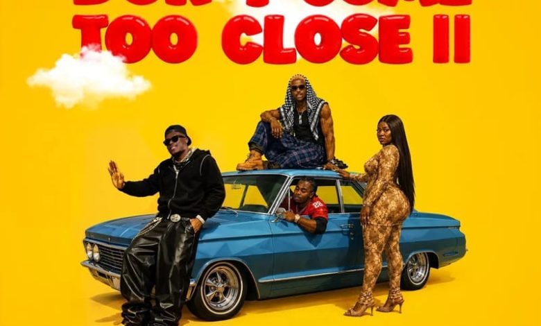 Okese1 - Don't Come Too Close II Ft DarkoVibes, Sista Afia, Joey B