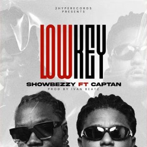 Showbezzy - Lowkey Ft. Captan