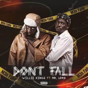 Willie Kings - Don&rsquo;t Fall Ft. Mr. Lord