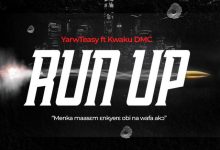 Yarwteasy - Run Up Ft. Kwaku DMC