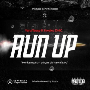 Yarwteasy - Run Up Ft. Kwaku DMC