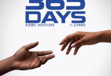 Ajebo Hustlers - 365 Days Ft. Gyakie