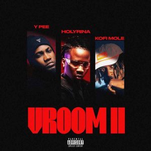 Holyrina - Vroom II Ft. Ypee & Kofi Mole