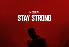 Medikal - Stay Strong