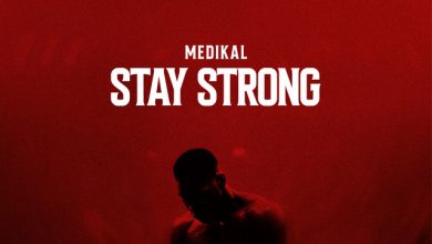 Medikal - Stay Strong