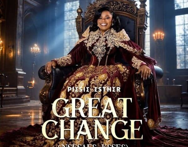Piesie Esther - Great Change (Nsesaeɛ Kɛseɛ)