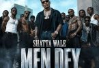 Shatta Wale - Men Dey