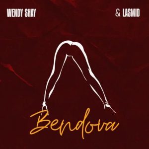 Wendy Shay - Bendova Ft. Lasmid