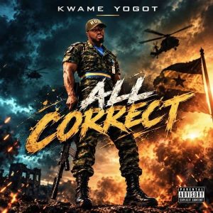 Kwame Yogot - All Correct