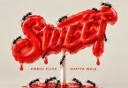 Kweku Flick - Sweet Ft. Shatta Wale