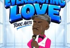 Toxic Arts - Everlasting Love Ft. Choir Master