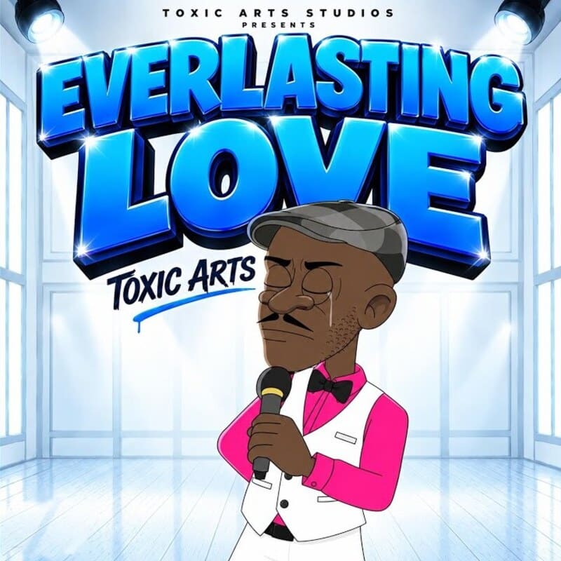 Toxic Arts – Everlasting Love Ft. Choir Master